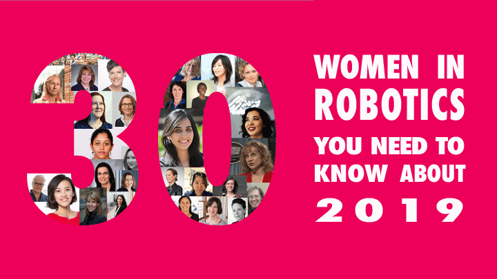 Women in Robotics you need to know about 2019